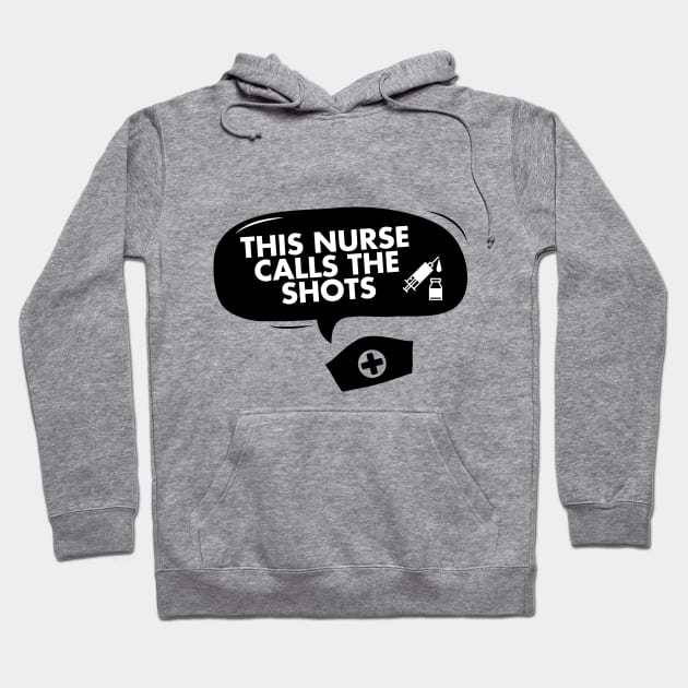 This nurse calls the shots Hoodie by thegoldenyears